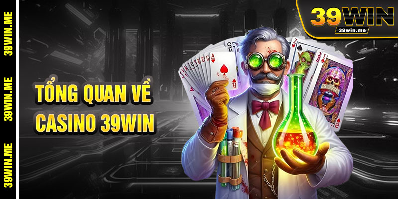 Tổng Quan Về Casino 39win